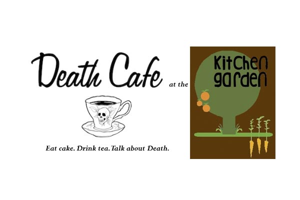 Death Cafe at Kitchen Garden - A Natural Undertaking